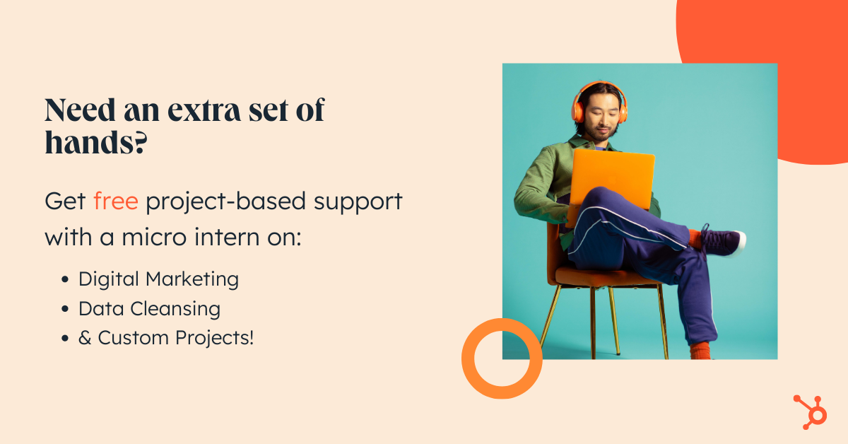 HubSpot Community Need an Extra Set of Hands? Hire a HubSpot MicroIntern for Free! HubSpot